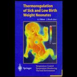 Thermoregulation of Sick and Low Birth Weight Neonates  Temperature Control, Temperature Monitoring, Thermal Environment