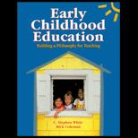 Early Childhood Education  Building a Philosophy for Teaching