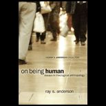 On Being Human Essays in Theological Anthropology