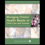 Managing Chronic Health Needs in Child Care and Schools A Quick Reference Guide
