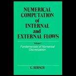 Numerical Computation of Internal and External Flows  Fundamentals on Numerical Discretization, Volume I