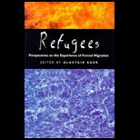 Refugees  Perspectives on the Experience of Forced Migration