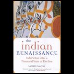 Indian Rennaissance Indias Rise after a Thousand Years of Decline