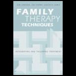 Family Therapy Techniques  Integrating and Tailoring Treatment