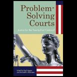 Problem Solving Courts Justice for the Twenty First Century?