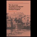 City as Text  The Politics of Landscape Interpretation in the Kandyan Kingdom