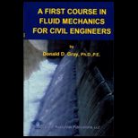 First Course in Fluid Mechanics for Civil Engineers