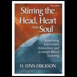 Stirring the Head, Heart, and Soul Redefining Curriculum, Instruction, and Concept Based Learning