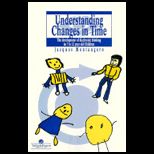 Understanding Changes in Time  The Development of Diachronic Thinking in 7 To 12 Year Old Children