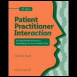 Patient Practitioner Interaction An Experiential Manual for Developing the Art of Health Care