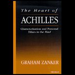 Heart of Achilles  Characterization and Personal Ethics in the Iliad