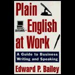Plain English at Work  A Guide to Writing and Speaking