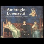 Ambrogio Lorenzetti  The Palazzo Pubblico, Siena