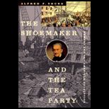 Shoemaker and Tea Party  Memory and the American Revolution
