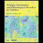 Treating Articulation and Phonological Disorders in Children