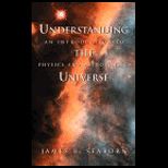 Understanding the Universe  An Introduction to Physics and Astrophysics
