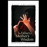 Fallacy of Mothers Wisdom A Critical Perspective on Health Psychology