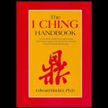 I Ching Handbook   A Practical Guide to Logical & Personal Perspectives from the Ancient Chinese Book of Change