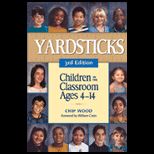Yardsticks  Children in the Classroom Ages 4 14