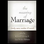 Meaning of Marriage  Family, State, Market, and Morals