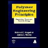 Polymer Engineering Principles  Properties, Processes, and Tests for Design