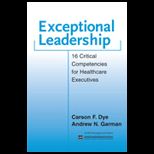 Exceptional Leadership  16 Critical Competencies for Healthcare Executives