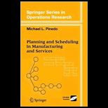 Planning and Scheduling in Manufacturing and Servicess