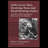 Little Green Men, Meowing Nuns and Head Hunting Panics
