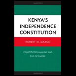 Kenyas Independence Constitution Constitution Making and End of Empire