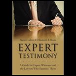 Expert Testimony ; Guide for Expert Witnesses and Lawyers Who Examine Them
