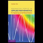 Advanced Topics in Applied Mathematics For Engineering and the Physical Sciences