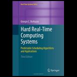 Hard Real Time Computing Systems Predictable Scheduling Algorithms and Applications