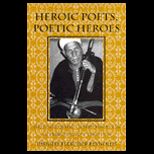 Heroic Poets, Poetic Heroes  The Ethnography of Performance in an Arabic Oral Epic Tradition