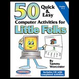 50 Quick and Easy Computer Activities for Little Folks