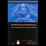 Rethinking Resistance  Revolt and Violence in African History