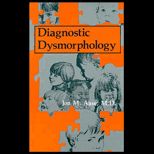 Diagnostic Dysmorphology  An Approach to the Patient with Multiple Congenital Anomalies
