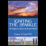 Igniting the Sparkle  An Indigienous Science Education Model