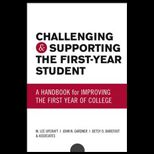 Challenging and Supporting the First Year Student  Handbook for Improving the First Year of College