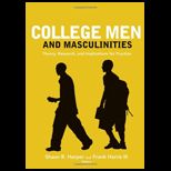 College Men and Masculinities Theory, Research, and Implications for Practice