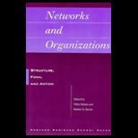 Networks and Organizations  Structure, Form and Action