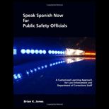 Speak Spanish Now for Public Safety Officials  A Customized Learning Approach