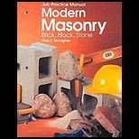 Modern Masonry  Brick, Block, Stone, Job Practice Manual