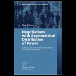 Negotiations with Asymmetrical Distribution of Power  Conclusions from Dispute Resolution in Network Industries