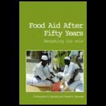 Food Aid after Fifty Years Recasting Its Role