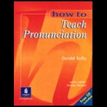 How to Teach Pronunciation   With CD