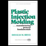 Plastic Injection Molding  Manufacturing Process Fundamentals, Volume I