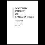 Encyclopedia of Library and Information Science , Volume 64