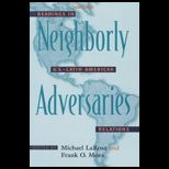 Neighborly Adversaries  Readings in U.S. Latin American Relations