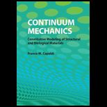 Continuum Mechanics Constitutive Modeling of Structural and Biological Materials