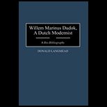Willem Marinus Dudok, a Dutch Modernist A Bio Bibliography